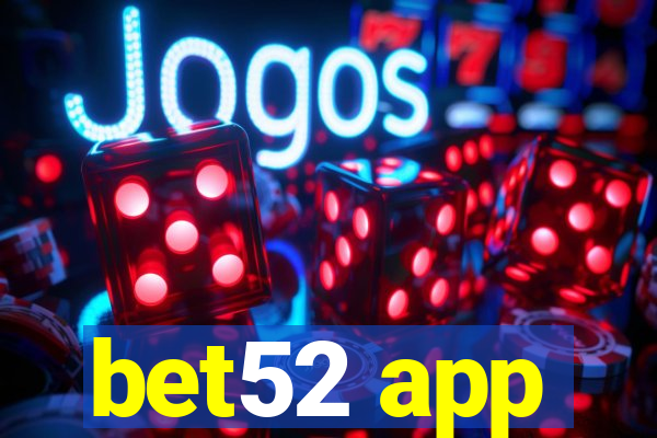 bet52 app